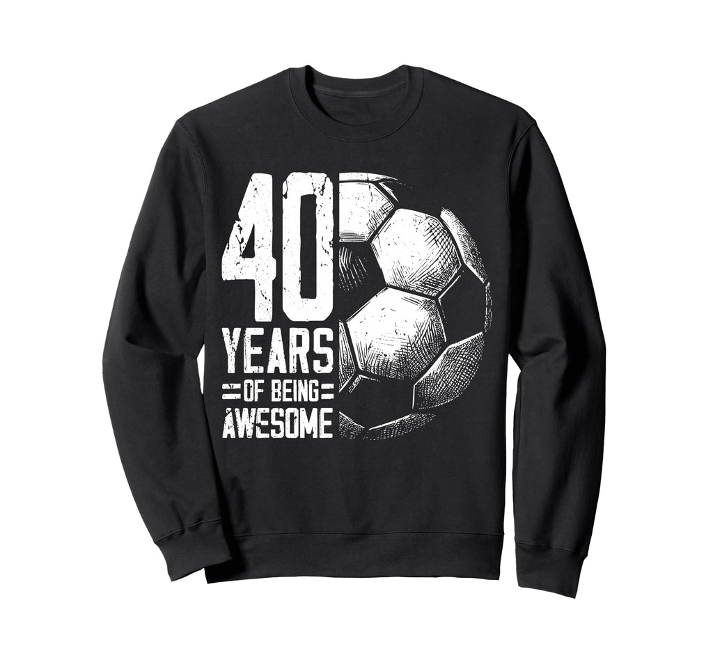 40Th Birthday Soccer Player Football Sweatshirt - Minimalist Print Unisex - T-Shirt, Sweatshirt, Hoodie