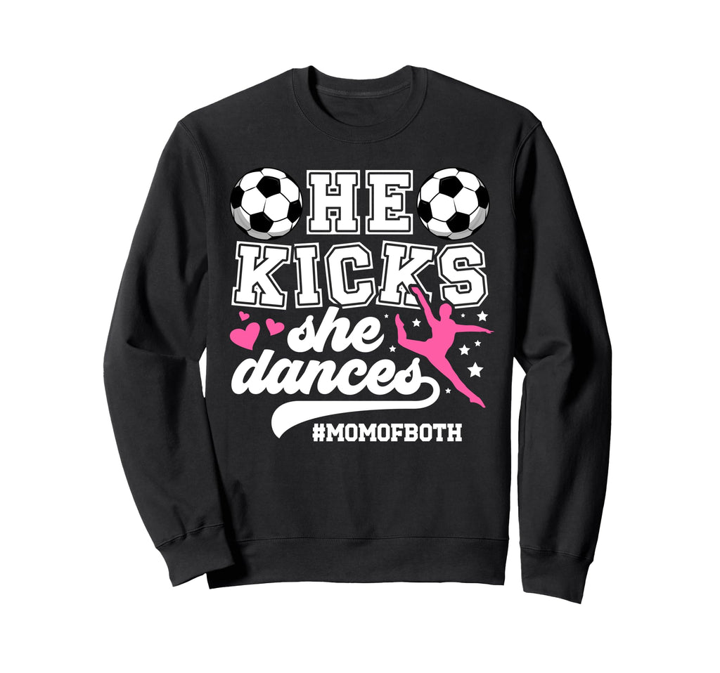 Mom Both Soccer And Dance Mom Sweatshirt - Streetwear Style Men Women - T-Shirt, Sweatshirt, Hoodie