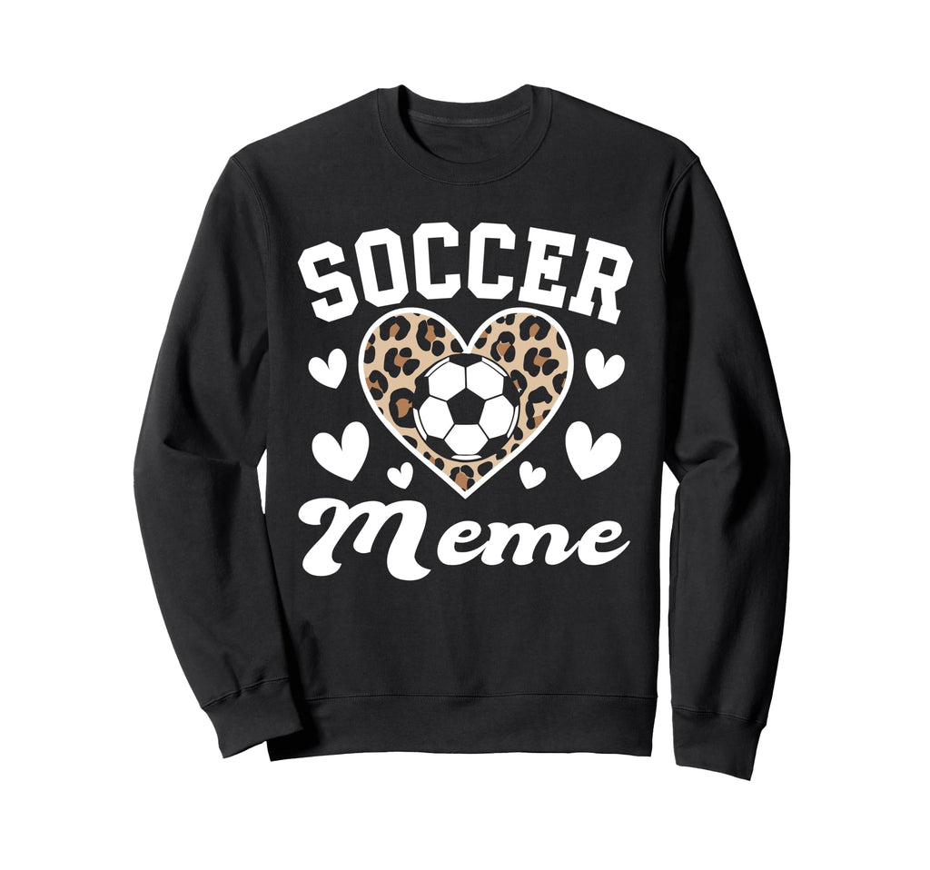 Soccer Meme Funny Leopard Sweatshirt - Casual Everyday Wear for Adults - T-Shirt, Sweatshirt, Hoodie
