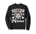 Soccer Meme Funny Leopard Sweatshirt - Casual Everyday Wear for Adults - T-Shirt, Sweatshirt, Hoodie