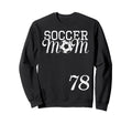 Soccer Mom Jersey Number 78 Favorite Sweatshirt - Custom Art Print Unisex - T-Shirt, Sweatshirt, Hoodie