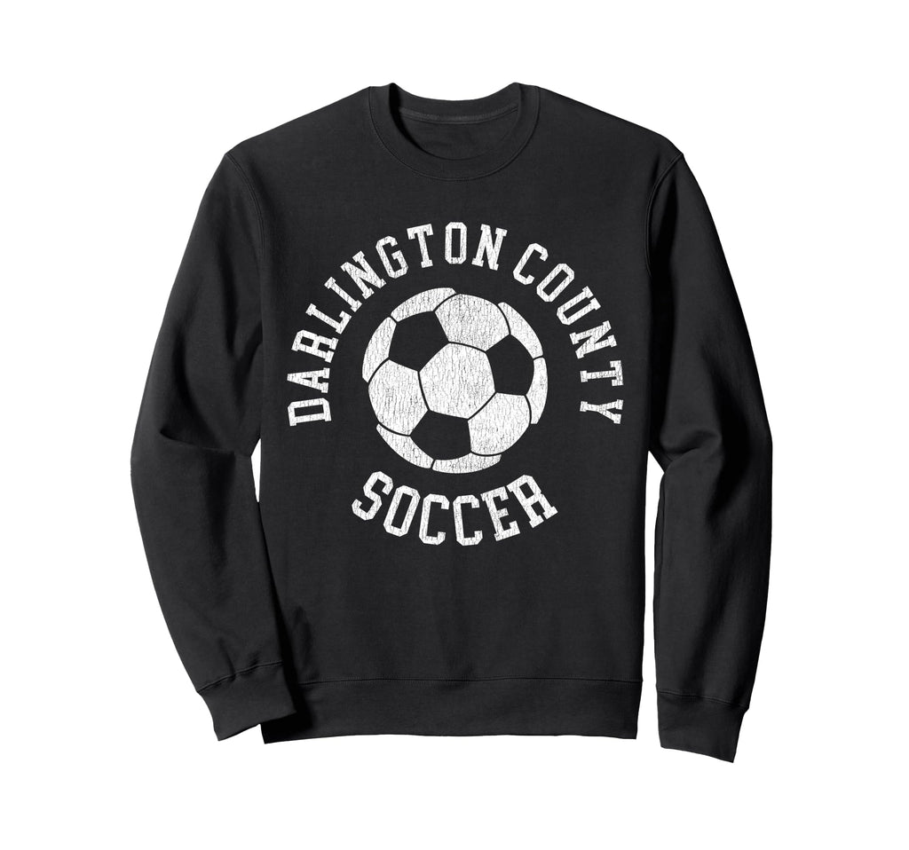 Darlington County Soccer Sweatshirt - Novelty Apparel for Adults - T-Shirt, Sweatshirt, Hoodie