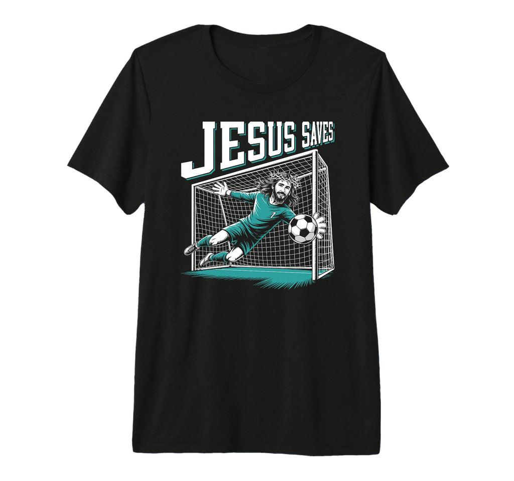 Jesus Saves Soccer Goalie Goalkeeper T-Shirt - Trendy Graphic Men Women - T-Shirt, Sweatshirt, Hoodie