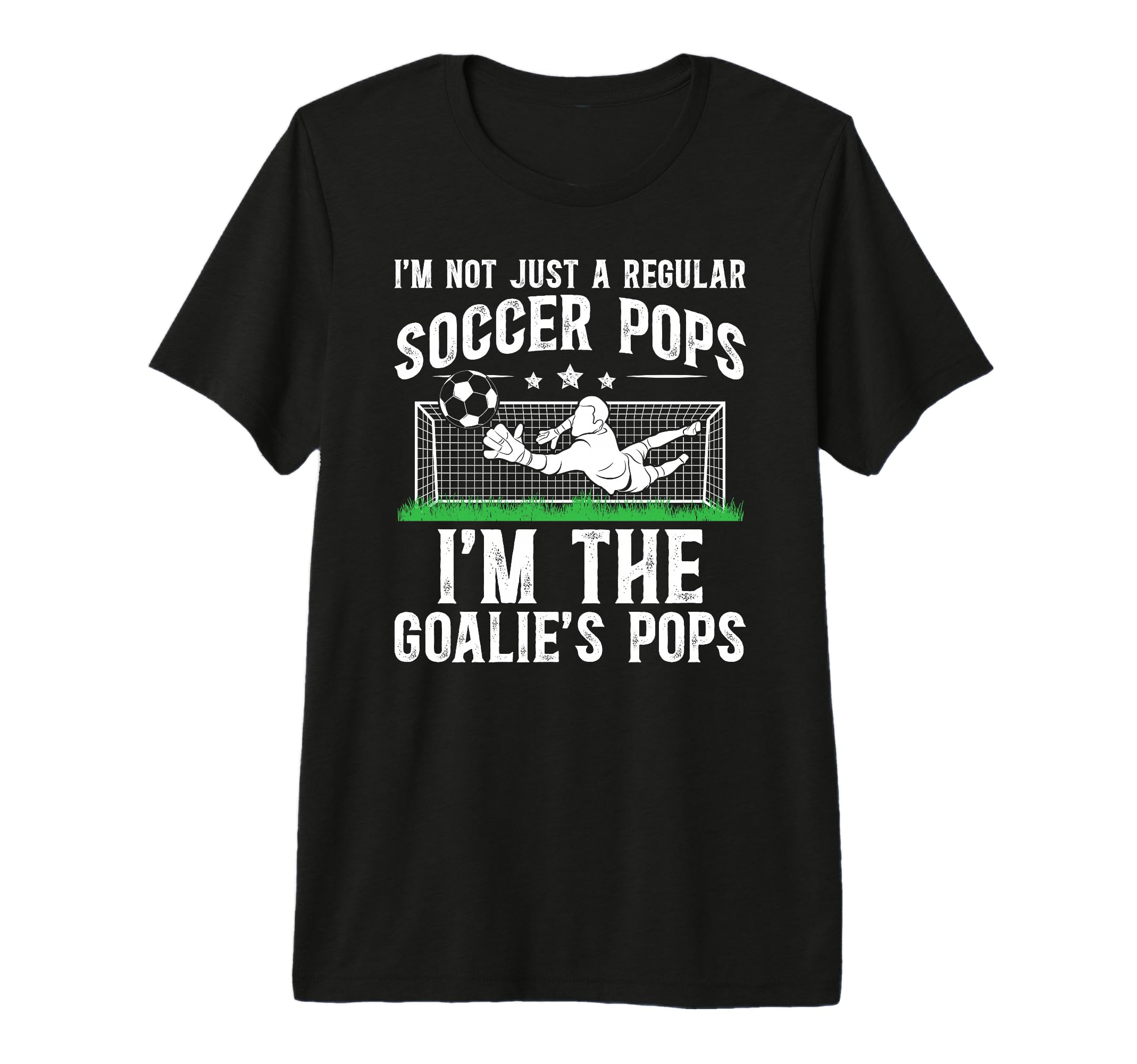 Mens Im Soccer Goalie Pops Soccer T-Shirt - Custom Art Print for Adults - T-Shirt, Sweatshirt, Hoodie