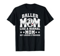 Baller Mom Louder Prouder Volleyball T-Shirt - Streetwear Style Men Women - T-Shirt, Sweatshirt, Hoodie