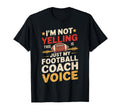 Im Not Yelling This Is Just My Football T-Shirt - Streetwear Style Unisex - T-Shirt, Sweatshirt, Hoodie