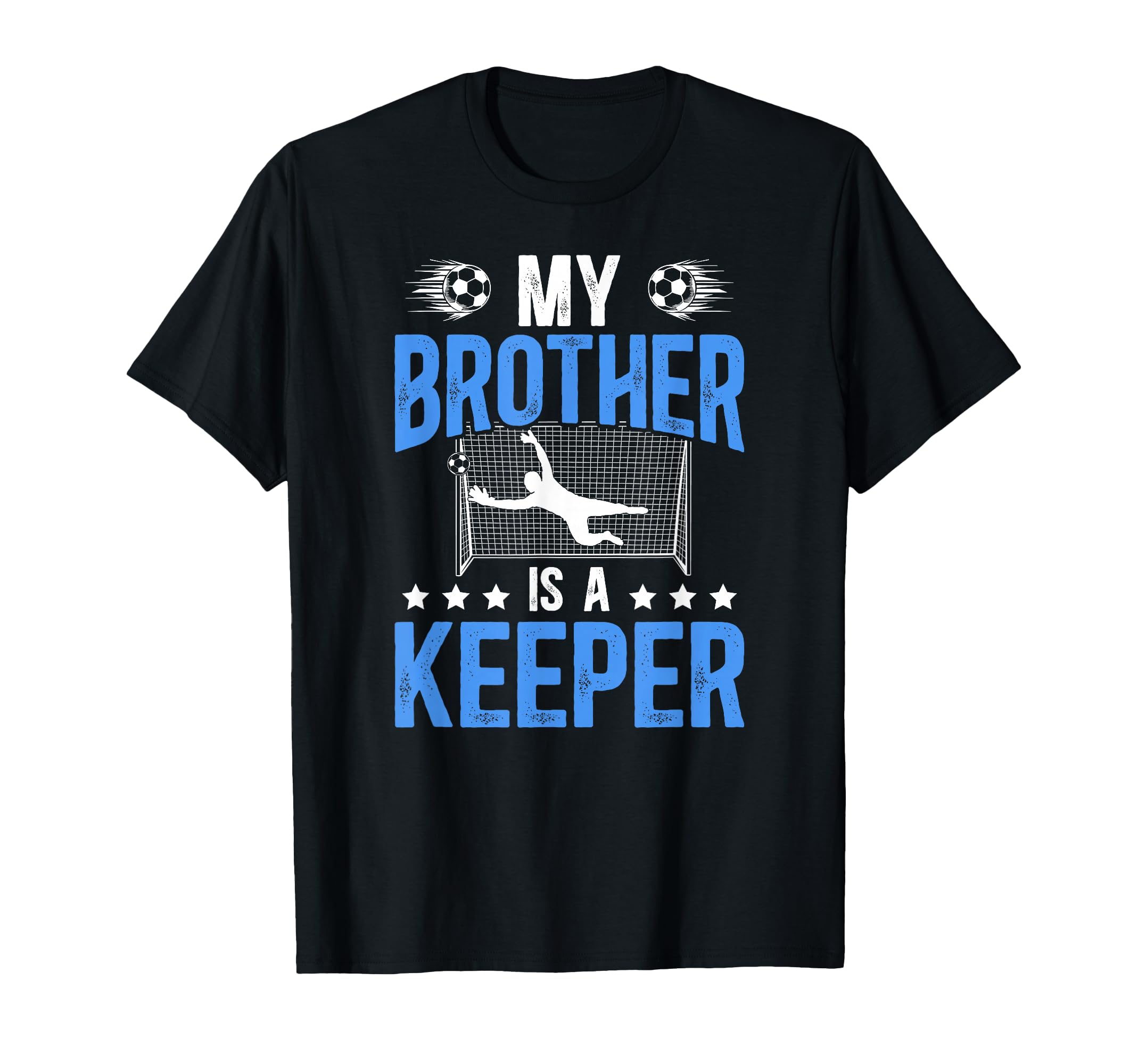 Proud Soccer Keeper Brother Soccer T-Shirt - Fun Novelty Design Unisex - T-Shirt, Sweatshirt, Hoodie