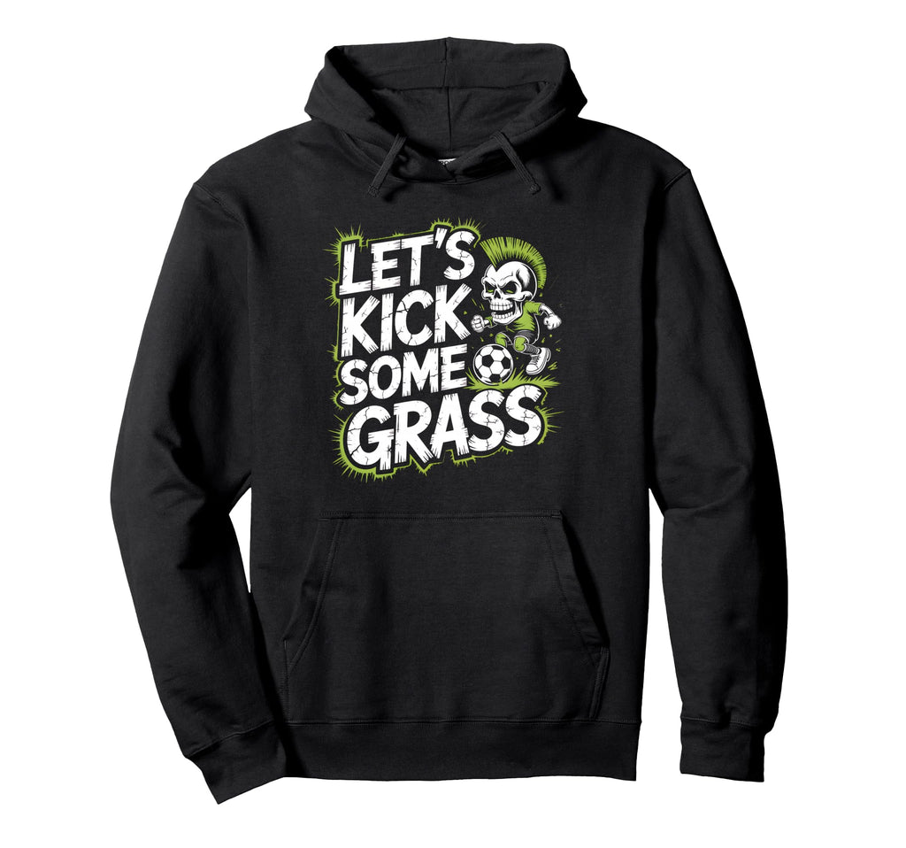 Let S Kick Some Grass Soccer Mom Hoodie - Minimalist Print Unisex - T-Shirt, Sweatshirt, Hoodie