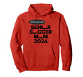 Funny Soccer Senior Mom 2026 Hoodie - Aesthetic Graphic for Adults - T-Shirt, Sweatshirt, Hoodie