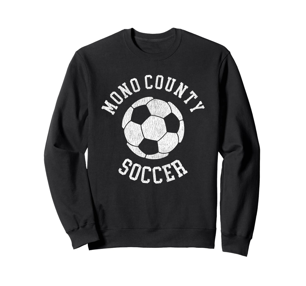 Mono County Soccer Distressed 90S Sweatshirt - Streetwear Style Men Women - T-Shirt, Sweatshirt, Hoodie