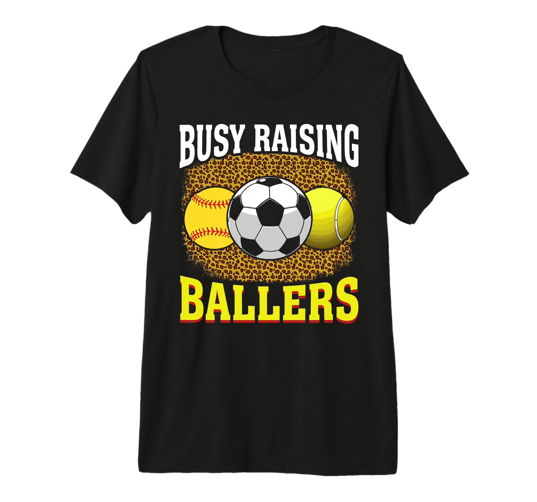 Busy Raising Ballers Softball T-Shirt - Fun Novelty Design Men Women - T-Shirt, Sweatshirt, Hoodie