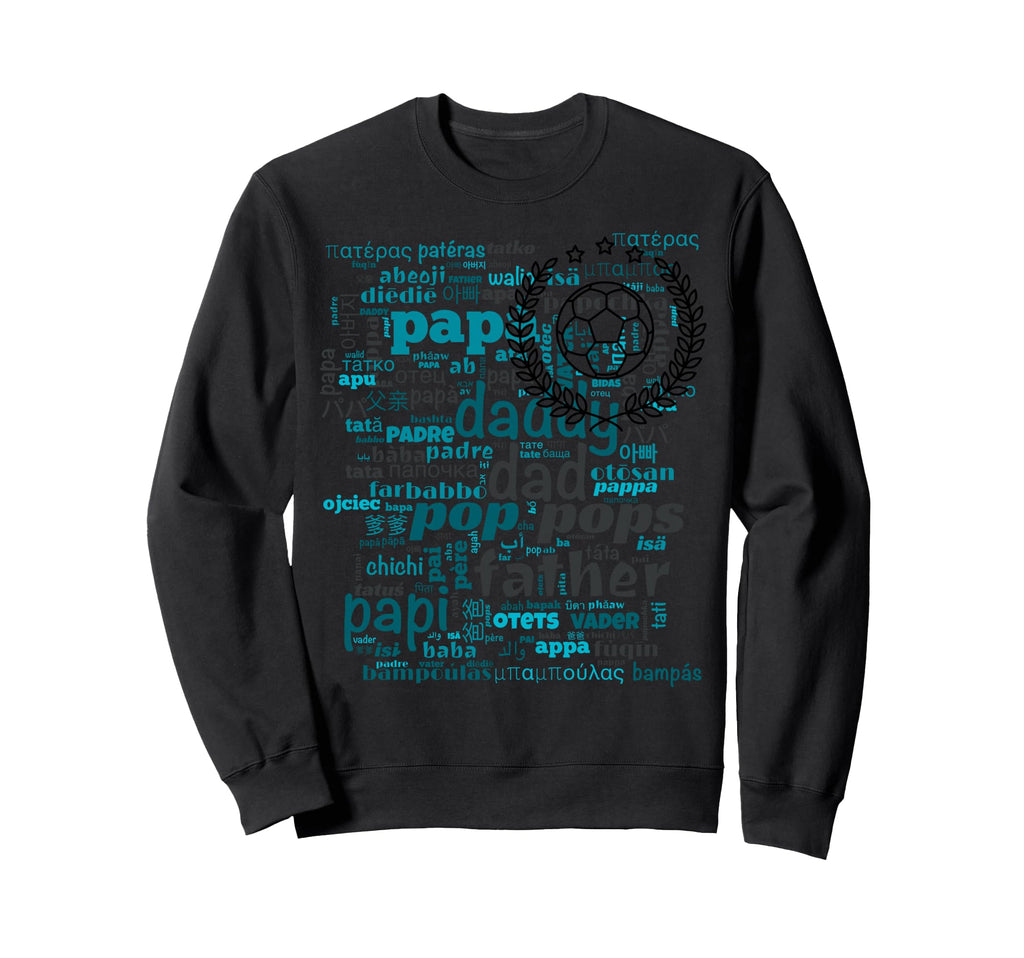 Best Dad Ever Soccer Dad Fathers Sweatshirt - Novelty Apparel for Adults - T-Shirt, Sweatshirt, Hoodie