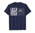 Life Is About Goals And Assists T-Shirt - Casual Everyday Wear for Adults - T-Shirt, Sweatshirt, Hoodie