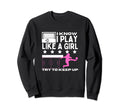 Soccer Player I Play Like Funny Sweatshirt - Novelty Apparel for Adults - T-Shirt, Sweatshirt, Hoodie