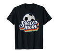 Soccer Mom Happy Mothers Day Mama T-Shirt - Custom Art Print Men Women - T-Shirt, Sweatshirt, Hoodie