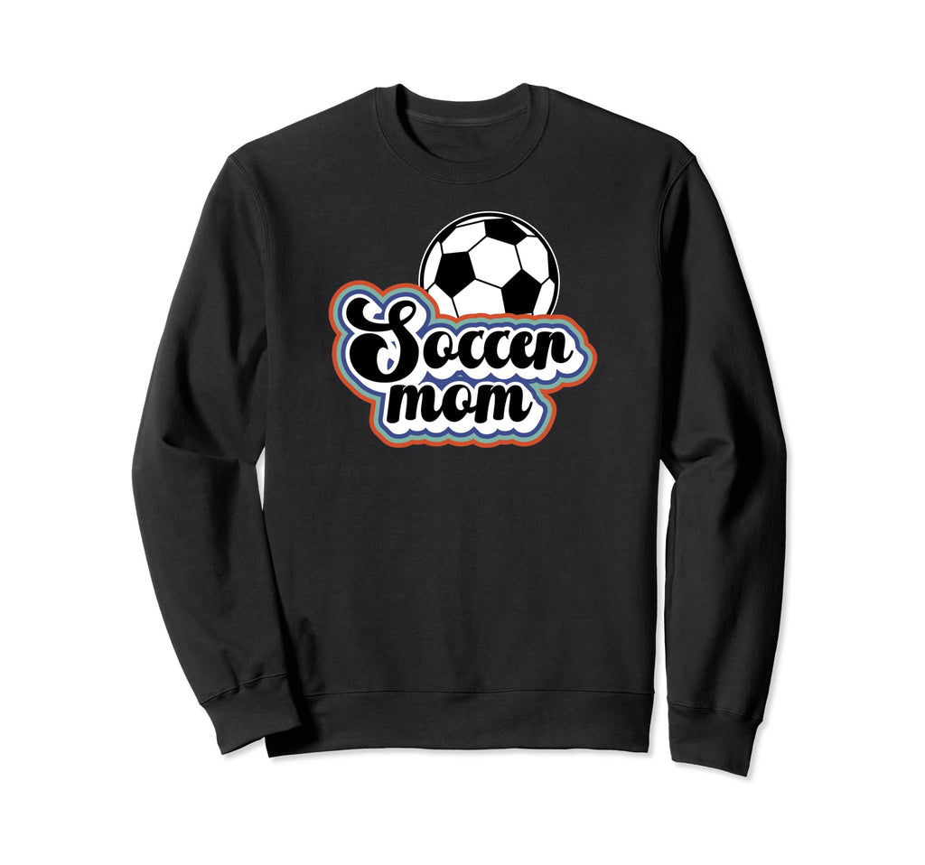 Soccer Mom Soccer Player Mother Sweatshirt - Streetwear Style Unisex - T-Shirt, Sweatshirt, Hoodie