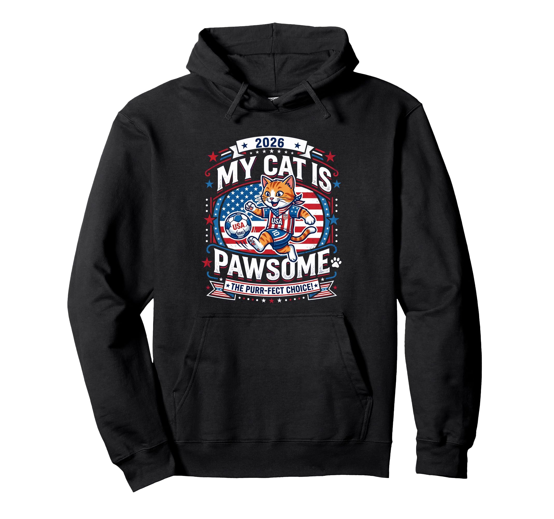 2026 My Cat Is Pawsome Funny Patriot Hoodie - Fun Novelty Design Men Women - T-Shirt, Sweatshirt, Hoodie
