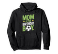 Birthday Soccer Mom Proud Parent Fun Hoodie - Aesthetic Graphic Men Women - T-Shirt, Sweatshirt, Hoodie
