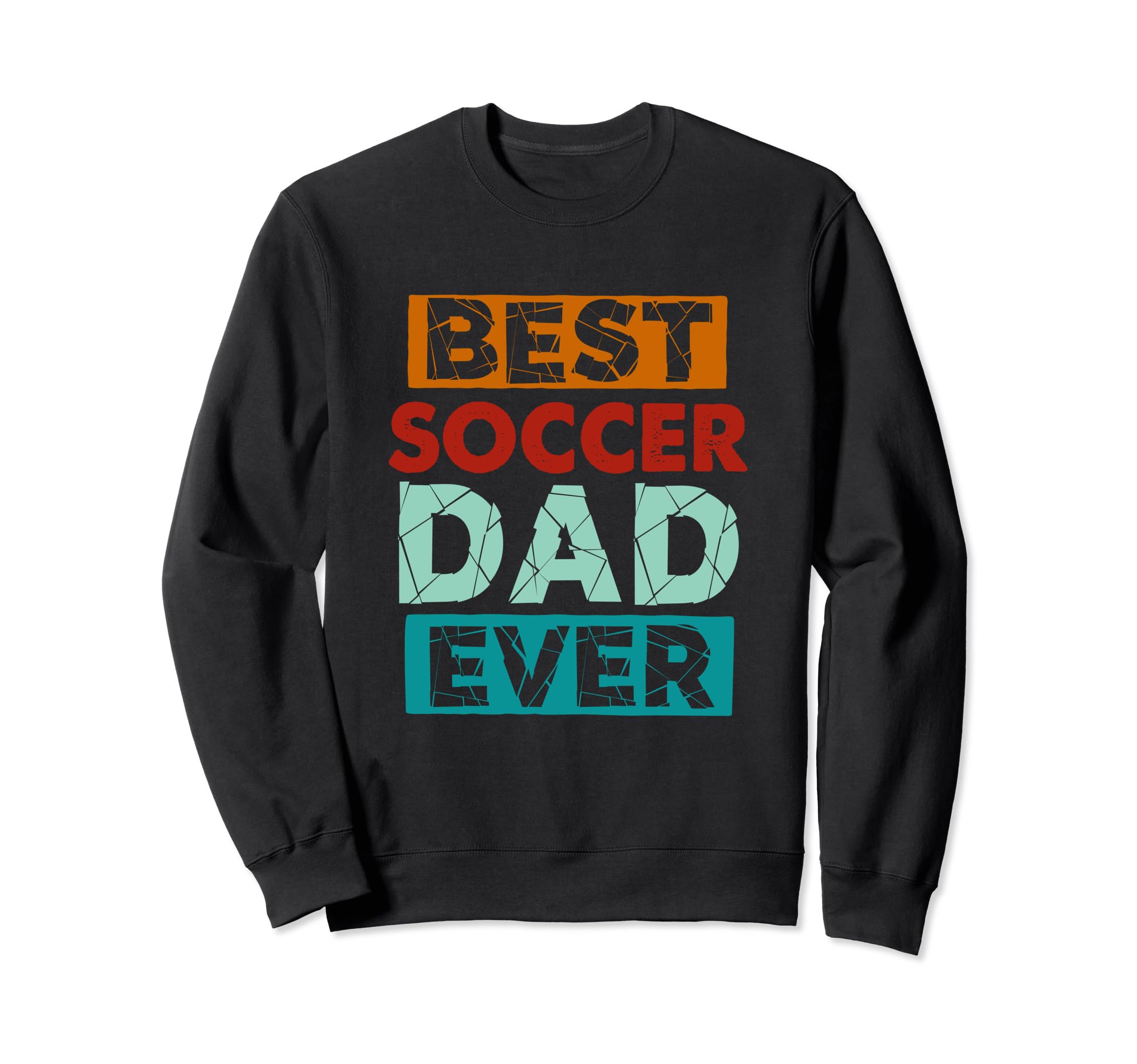 Best Soccer Dad Ever Funny Soccer Dad Sweatshirt - Graphic Print Unisex - T-Shirt, Sweatshirt, Hoodie
