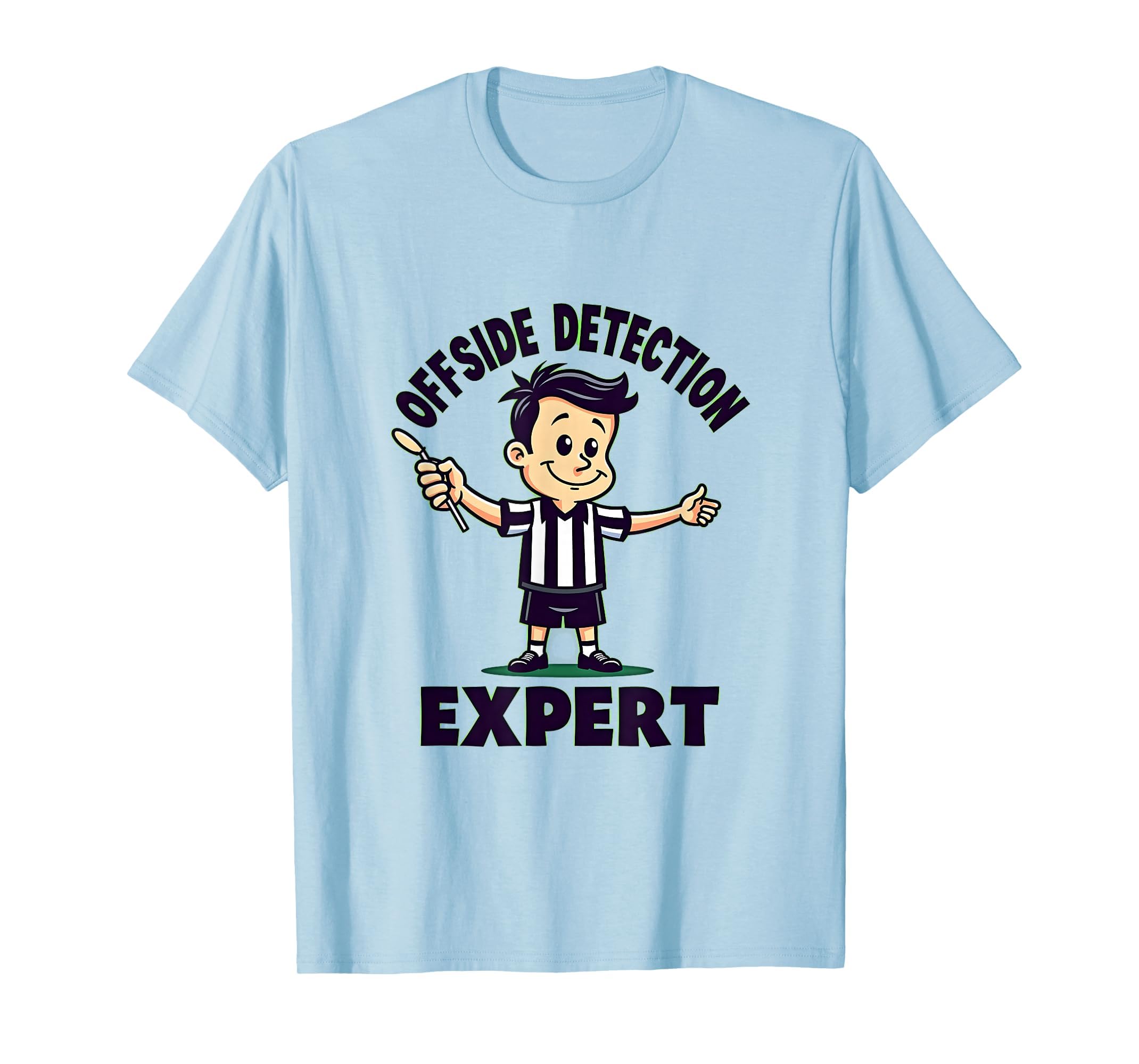 Offside Detection Expert Soccer Fan T-Shirt - Streetwear Style Men Women - T-Shirt, Sweatshirt, Hoodie