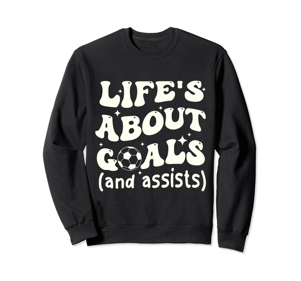 Funny Groovy Lifes About Goals Sweatshirt - Custom Art Print for Adults - T-Shirt, Sweatshirt, Hoodie