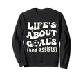 Funny Groovy Lifes About Goals Sweatshirt - Custom Art Print for Adults - T-Shirt, Sweatshirt, Hoodie