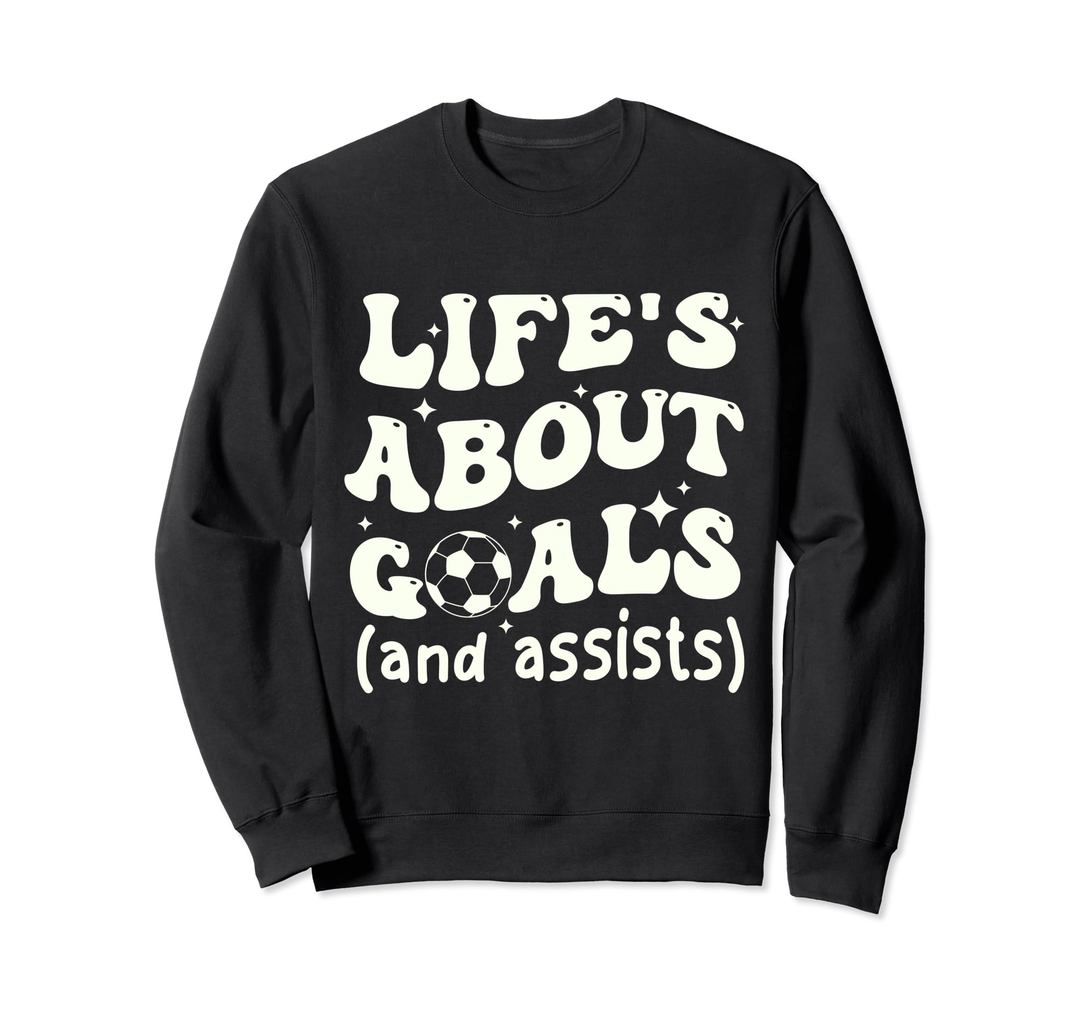 Funny Groovy Lifes About Goals Sweatshirt - Custom Art Print for Adults - T-Shirt, Sweatshirt, Hoodie