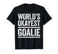 Worlds Okayest Goalie Best T-Shirt - Minimalist Print for Adults - T-Shirt, Sweatshirt, Hoodie