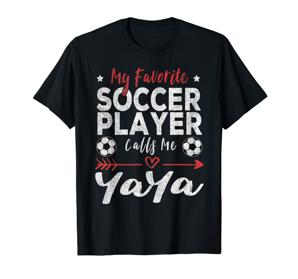 My Favorite Soccer Player Calls Me Yaya T-Shirt - Fun Novelty Design Unisex - T-Shirt, Sweatshirt, Hoodie
