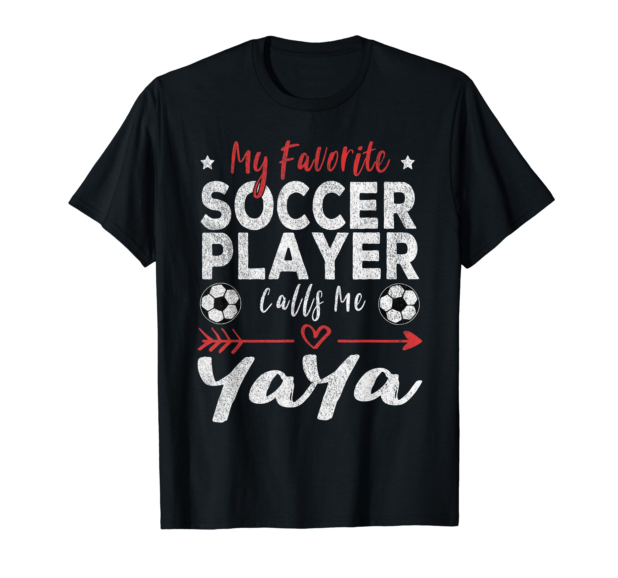 My Favorite Soccer Player Calls Me Yaya T-Shirt - Fun Novelty Design Unisex - T-Shirt, Sweatshirt, Hoodie