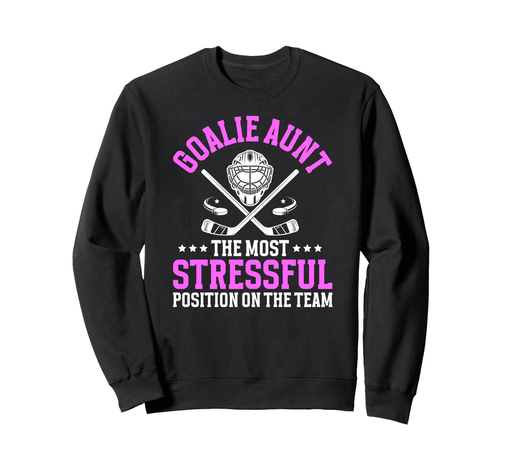 Funny Hockey Goalie Aunt Hockey Keeper Sweatshirt - Novelty Apparel Unisex - T-Shirt, Sweatshirt, Hoodie