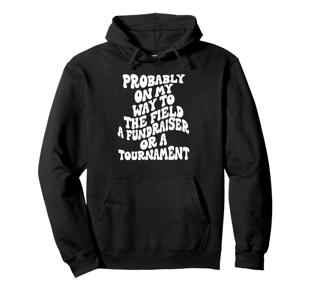 Soccer Mom Groovy Funny Probably My Way Hoodie - Unique Graphic Men Women - T-Shirt, Sweatshirt, Hoodie