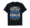 Im Soccer Goalie Brother Soccer T-Shirt - Streetwear Style Men Women - T-Shirt, Sweatshirt, Hoodie