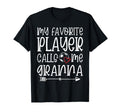 My Favorite Player Calls Me Granna T-Shirt - Aesthetic Graphic Unisex - T-Shirt, Sweatshirt, Hoodie