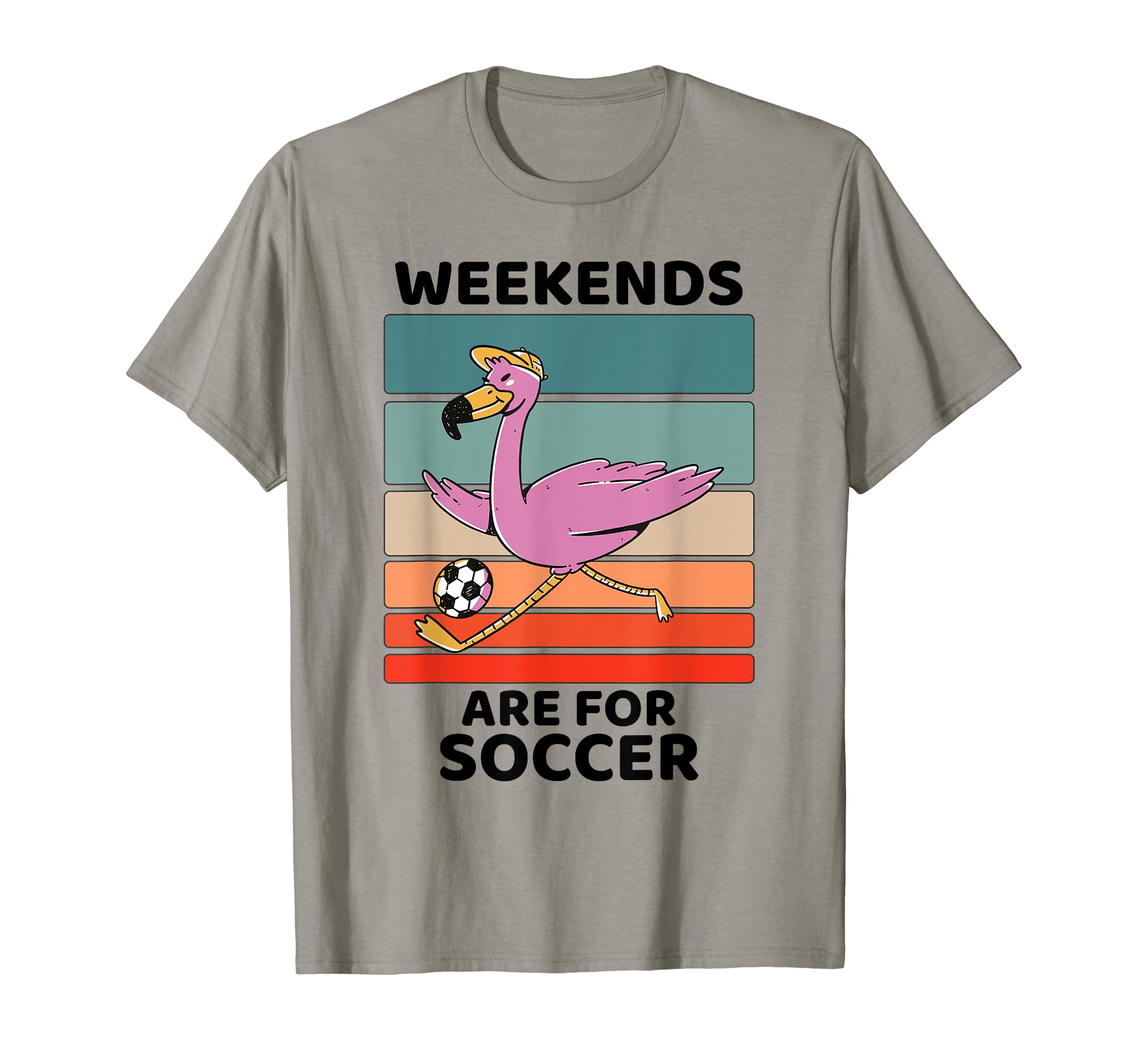 Flamingo Lover Weekends Are Soccer T-Shirt - Novelty Apparel for Adults - T-Shirt, Sweatshirt, Hoodie