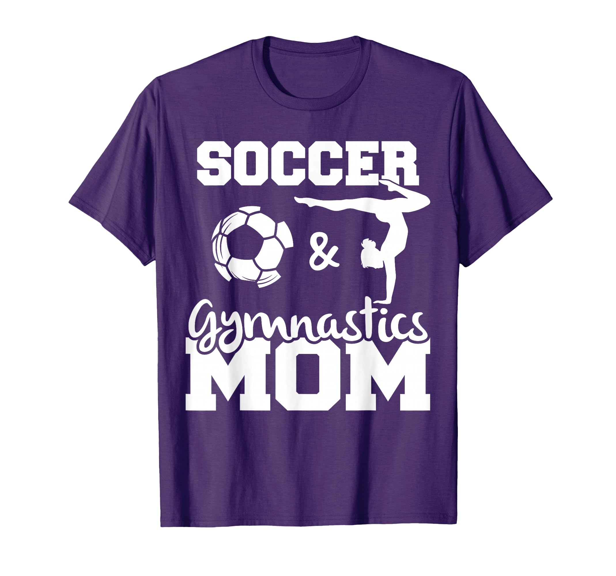 Soccer And Gymnastics Mom Funny Soccer T-Shirt - Trendy Graphic Unisex - T-Shirt, Sweatshirt, Hoodie
