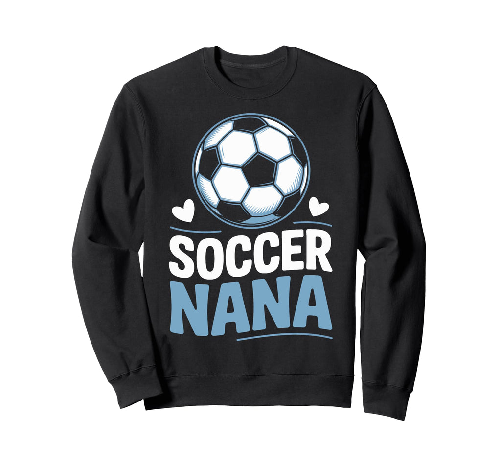 Soccer Nana Heart Soccer Lovers Sweatshirt - Fun Novelty Design for Adults - T-Shirt, Sweatshirt, Hoodie