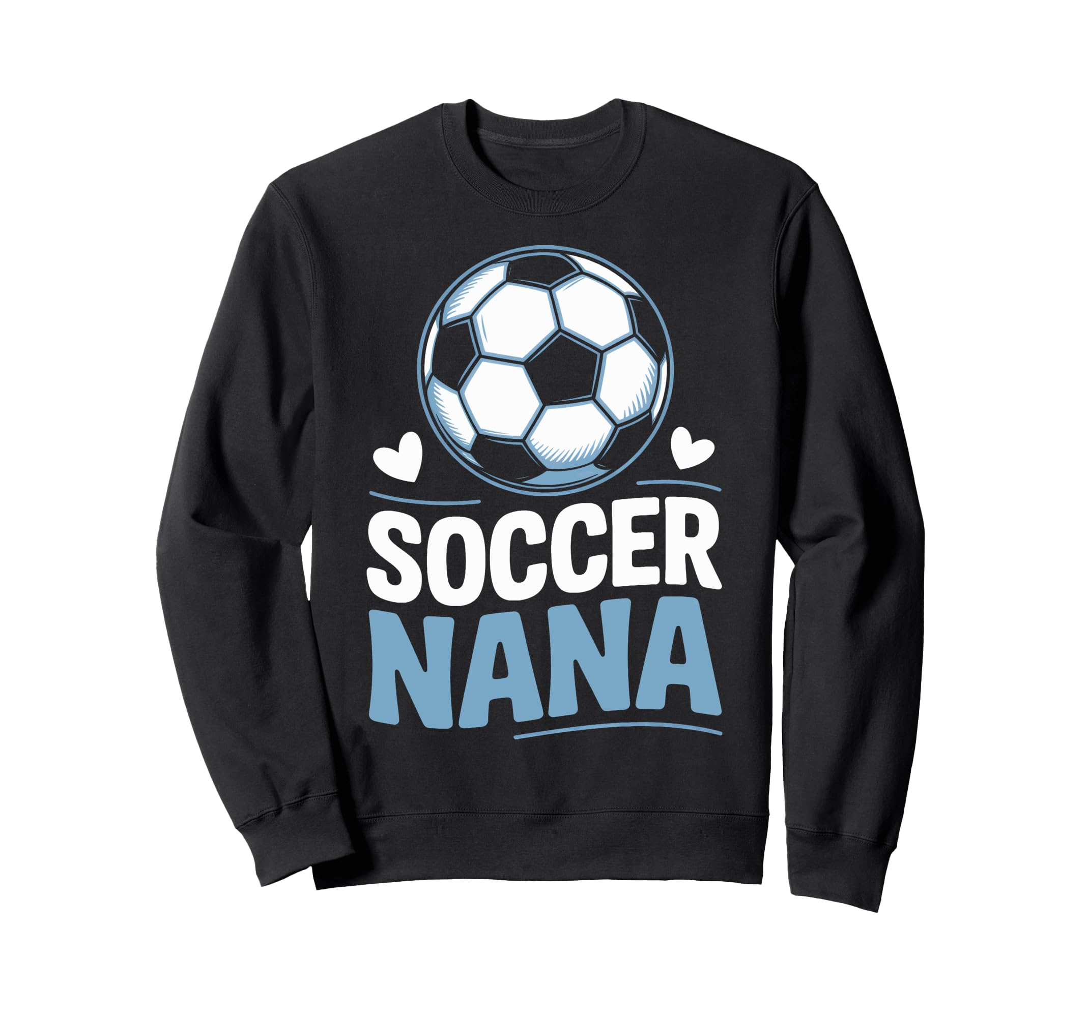 Soccer Nana Heart Soccer Lovers Sweatshirt - Fun Novelty Design for Adults - T-Shirt, Sweatshirt, Hoodie