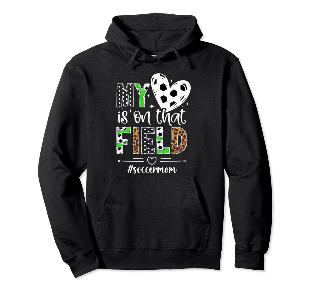 That Field Soccer Mom Soccer Player Hoodie - Custom Art Print for Adults - T-Shirt, Sweatshirt, Hoodie