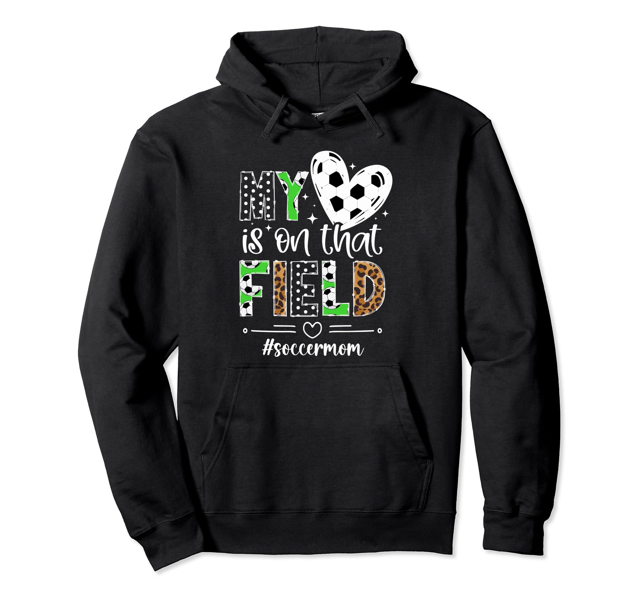 That Field Soccer Mom Soccer Player Hoodie - Fun Novelty Design for Adults - T-Shirt, Sweatshirt, Hoodie