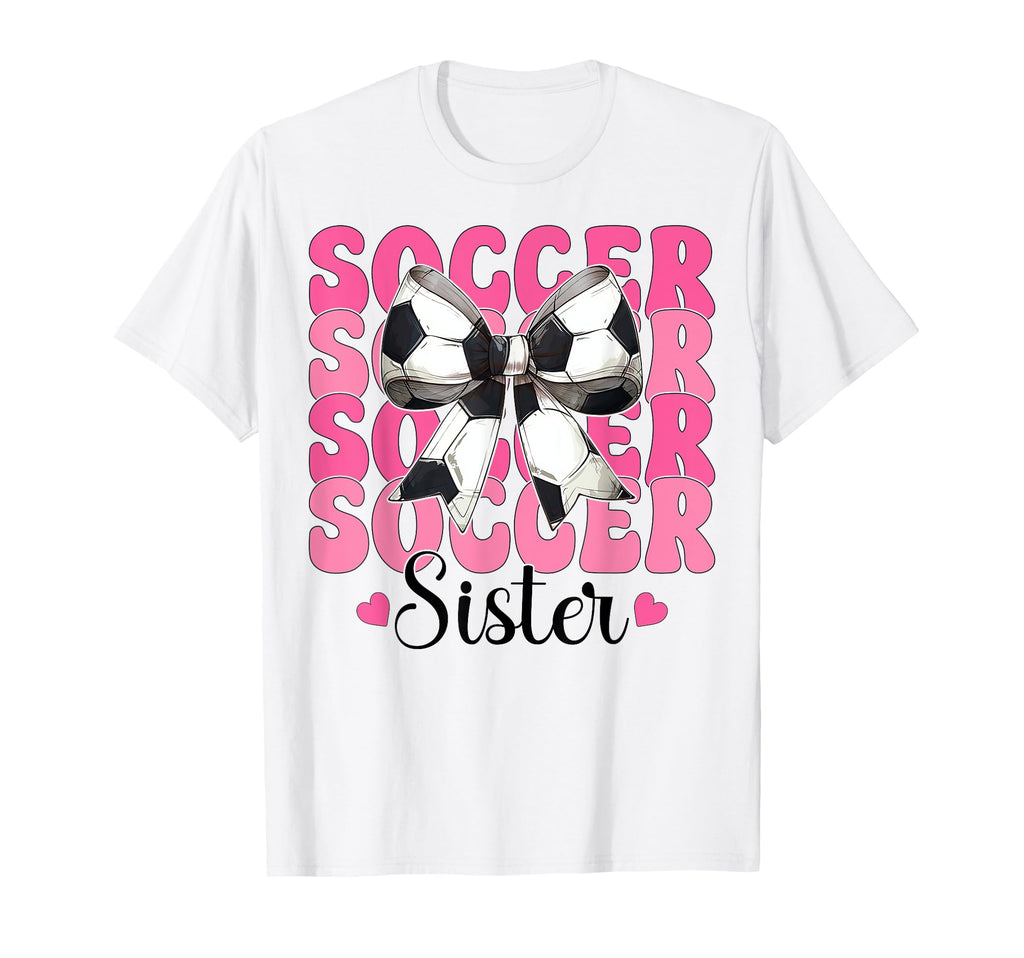 Soccer Sister Soccer Sis Coquette Bow T-Shirt - Streetwear Style Men Women - T-Shirt, Sweatshirt, Hoodie