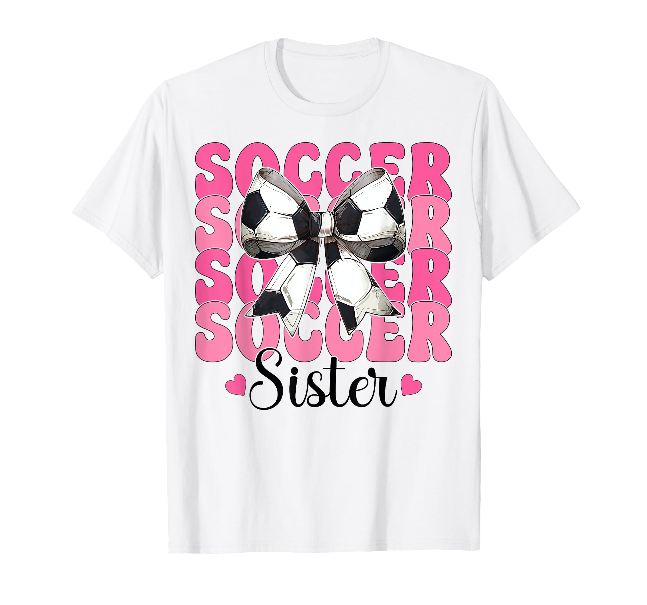 Soccer Sister Soccer Sis Coquette Bow T-Shirt - Streetwear Style Men Women - T-Shirt, Sweatshirt, Hoodie