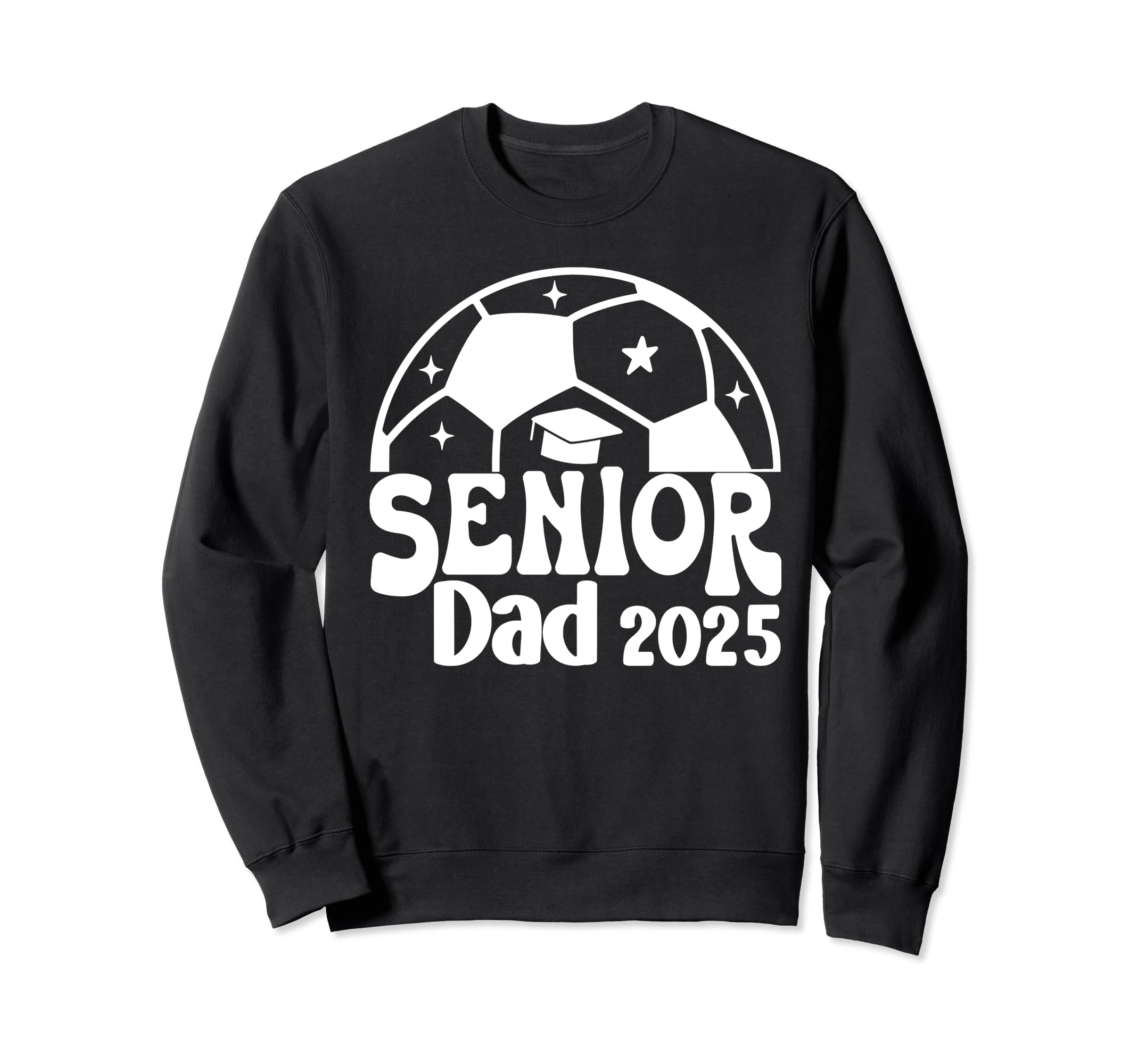 Senior Dad Soccer Class 2025 Graduation Sweatshirt - Graphic Print Unisex - T-Shirt, Sweatshirt, Hoodie