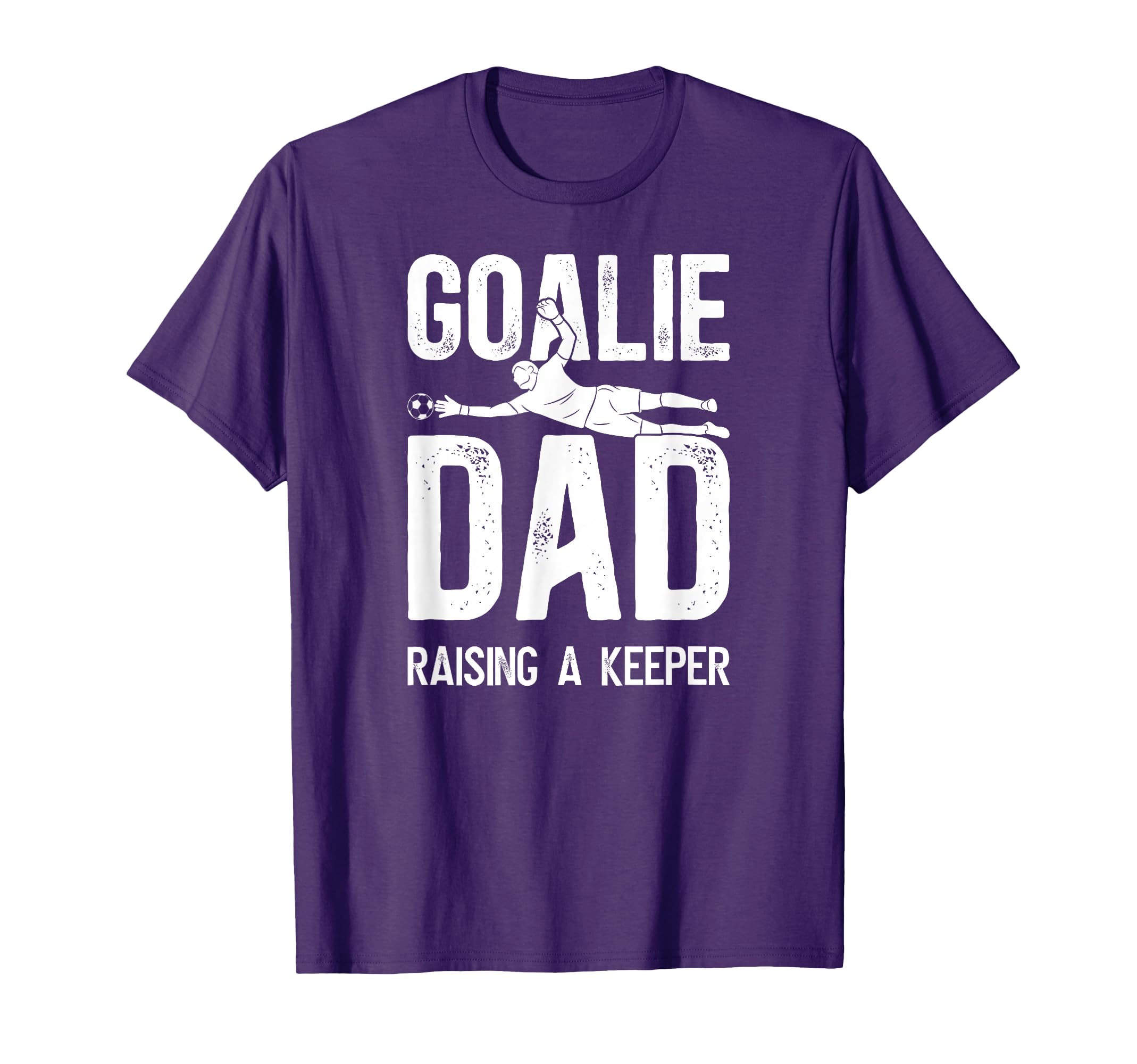 Soccer Goalie Dad Raising Soccer Keeper T-Shirt - Graphic Print Men Women - T-Shirt, Sweatshirt, Hoodie