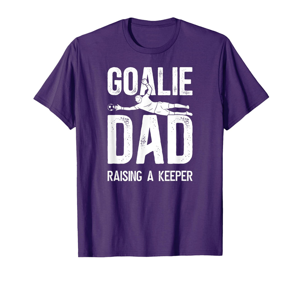 Soccer Goalie Dad Raising Soccer Keeper T-Shirt - Trendy Graphic Men Women - T-Shirt, Sweatshirt, Hoodie