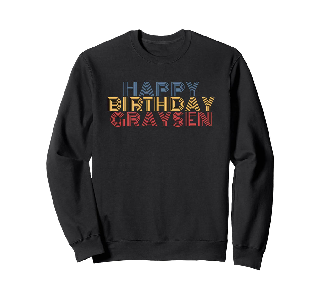 Happy Birthday Graysen Personalized Sweatshirt - Unique Graphic for Adults - T-Shirt, Sweatshirt, Hoodie