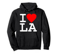 I Love La Los Angeles Hoodie - Fun Novelty Design Unisex - T-Shirt, Sweatshirt, Hoodie