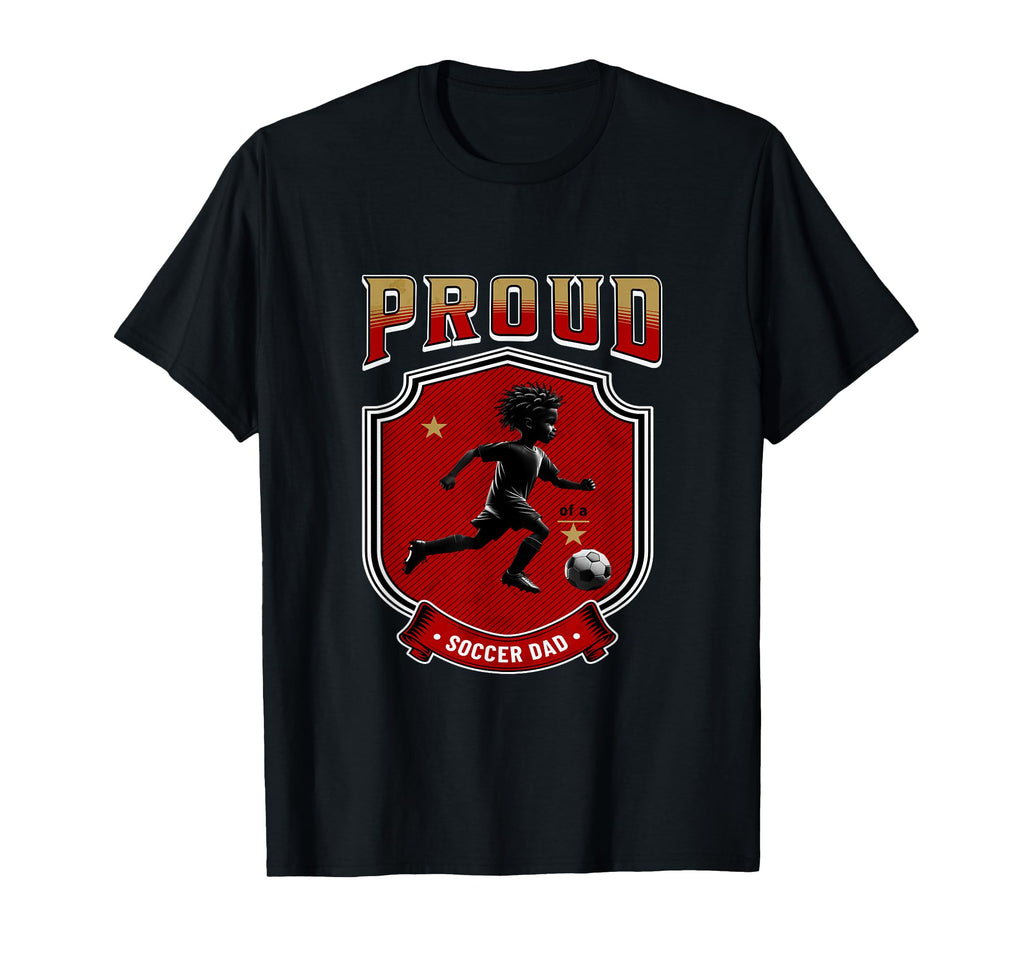 Proud Dad Soccer Player Soccer Dad T-Shirt - Novelty Apparel for Adults - T-Shirt, Sweatshirt, Hoodie