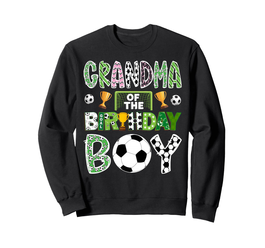 Grandma Birthday Soccer Player Sweatshirt - Streetwear Style Men Women - T-Shirt, Sweatshirt, Hoodie