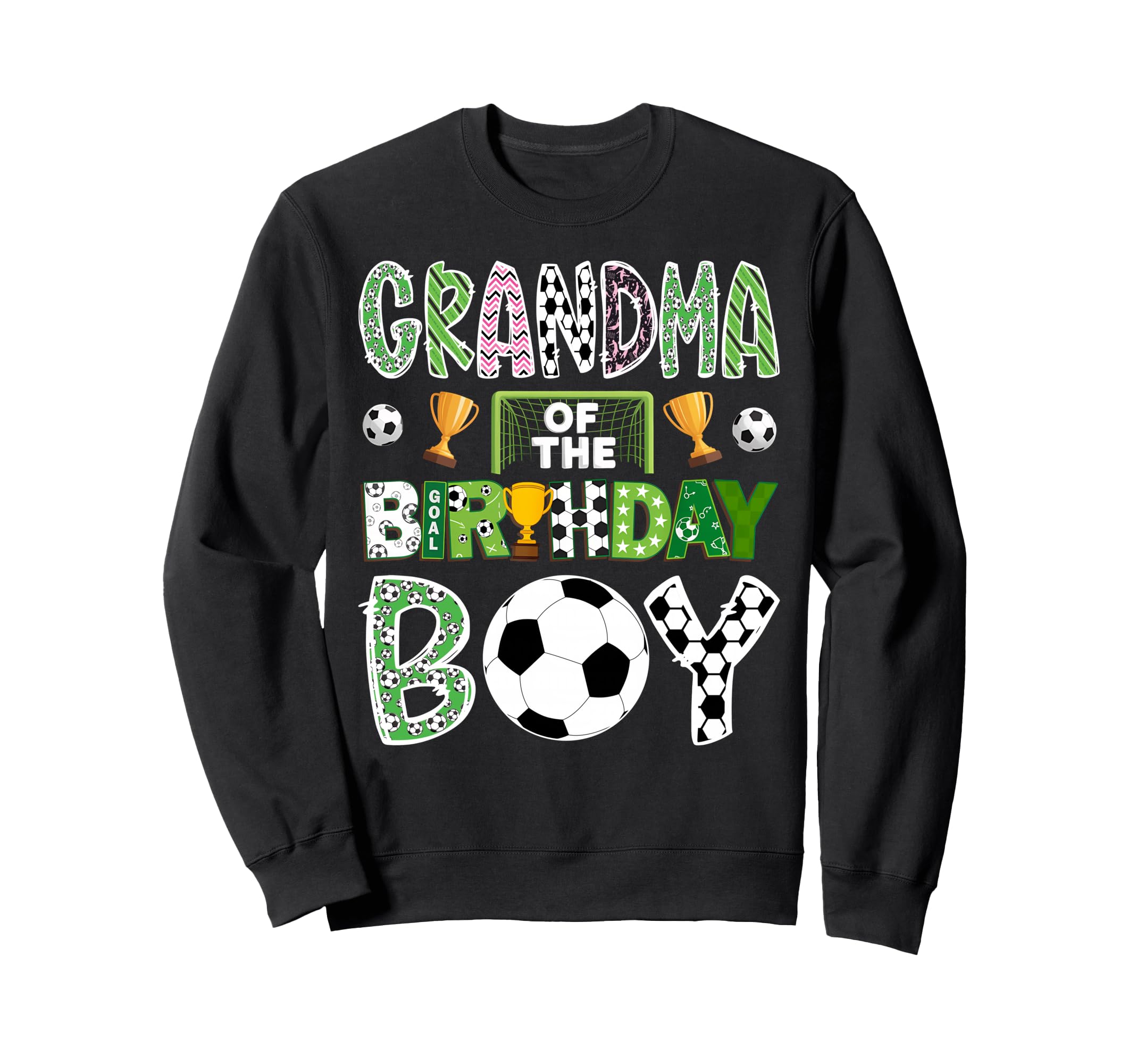 Grandma Birthday Soccer Player Sweatshirt - Streetwear Style Men Women - T-Shirt, Sweatshirt, Hoodie